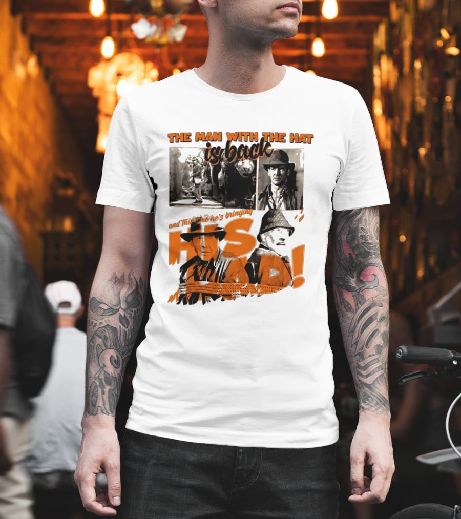 The Man With The Hat Is Back And This Time He's Bringing His Dad T-Shirt
