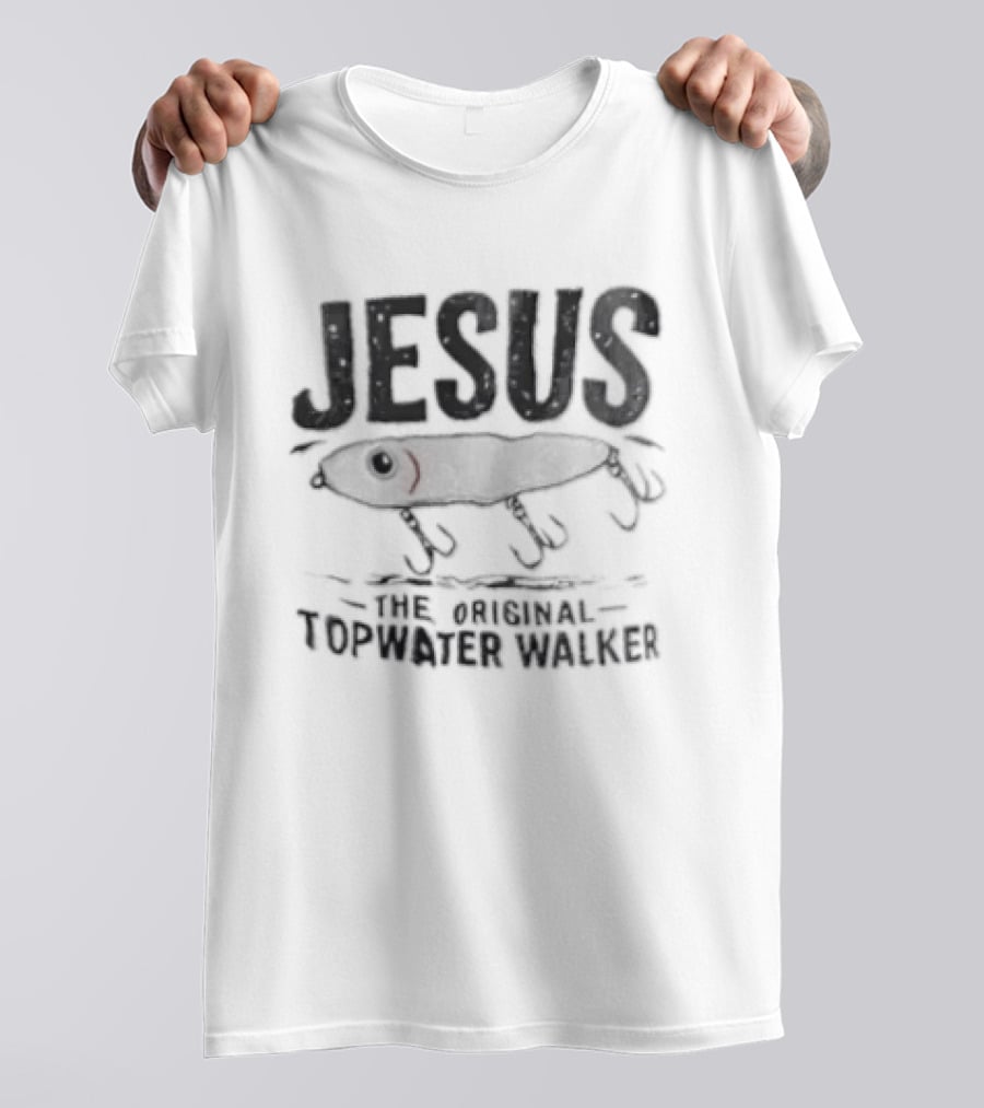 Jesus The Original Topwater Walker Fishing Humor T-Shirt