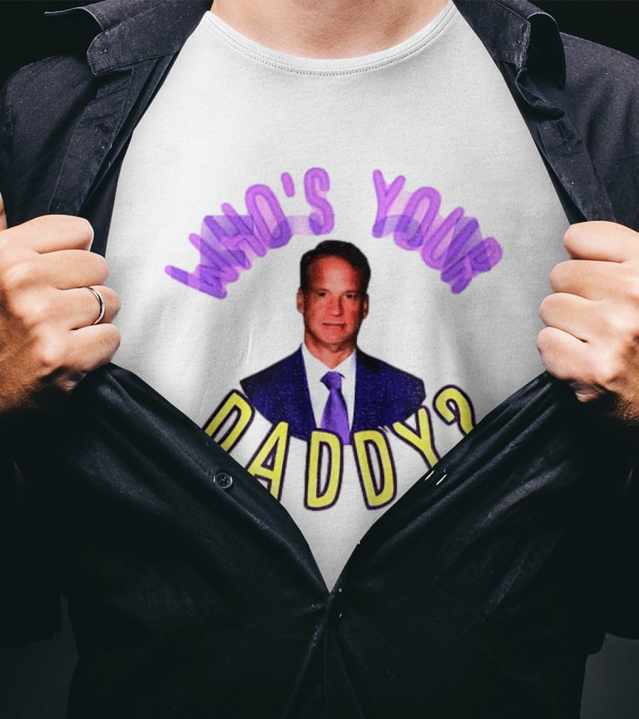 Lane Kiffin Who's Your Daddy LSU Coach Football Humor T-Shirt