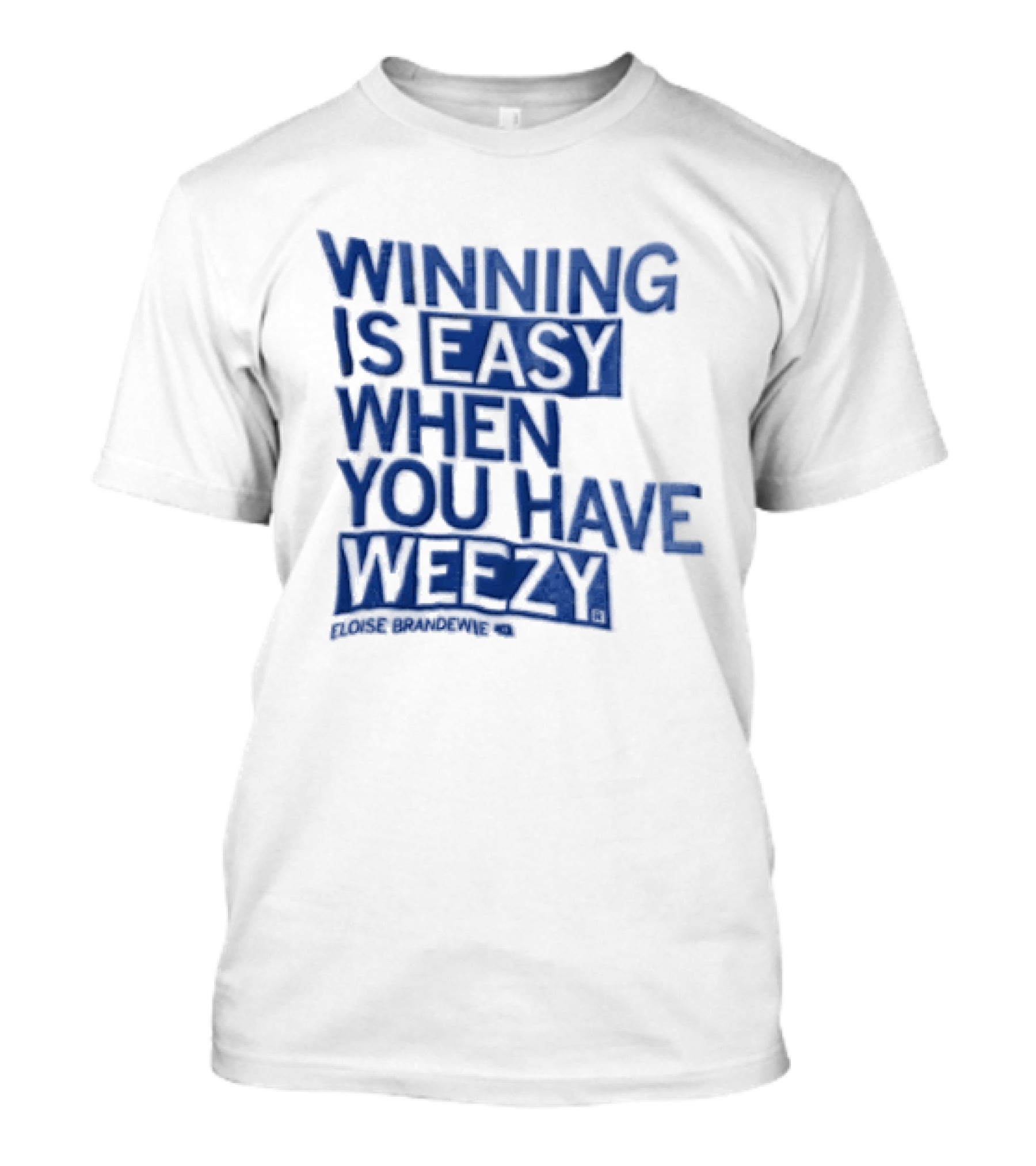 Winning Is Easy When You Have Weezy T-Shirt
