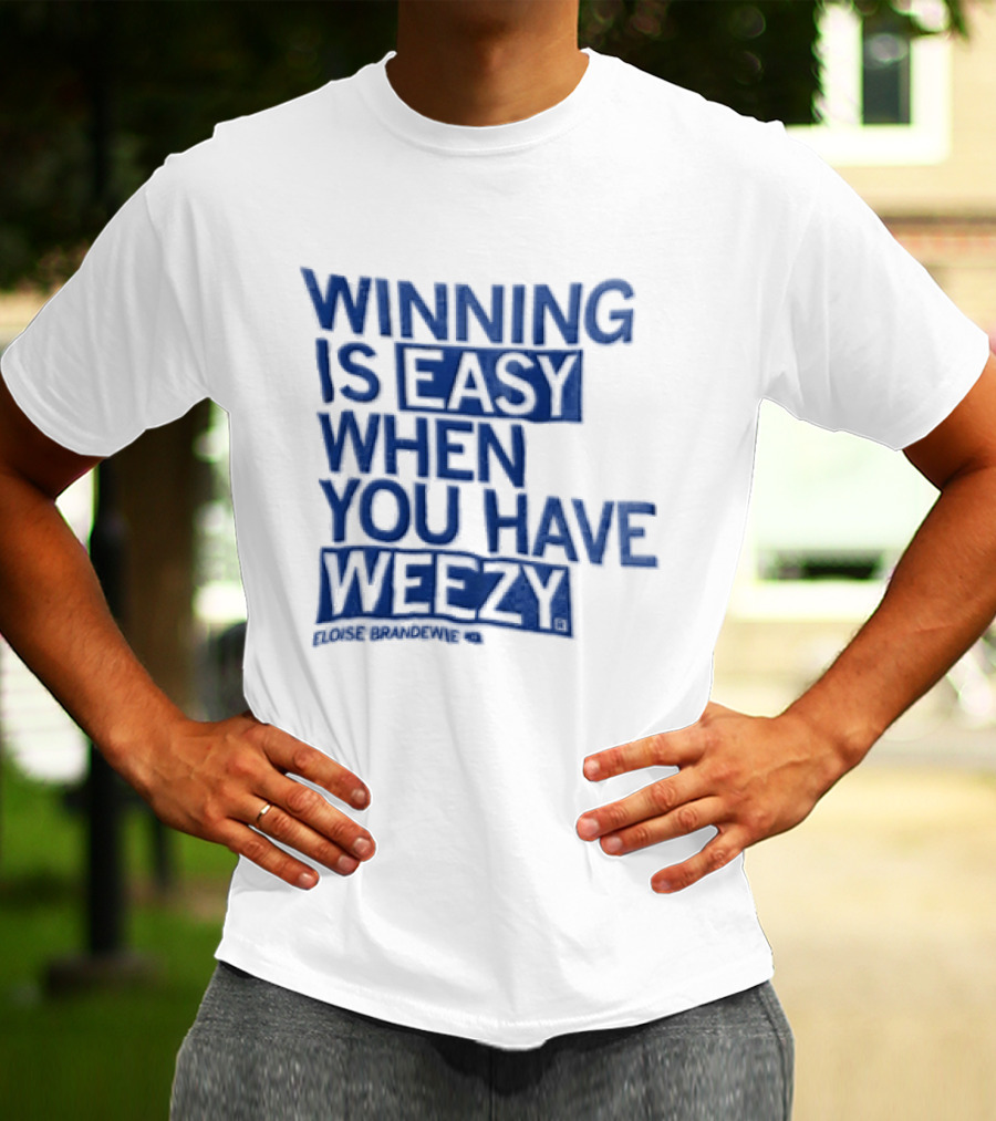 Winning Is Easy When You Have Weezy T-Shirt