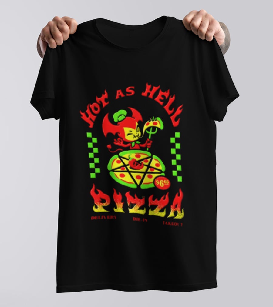 Hot As Hell Pizza Demon Takeout Delivery Dine In $6.66 T-Shirt