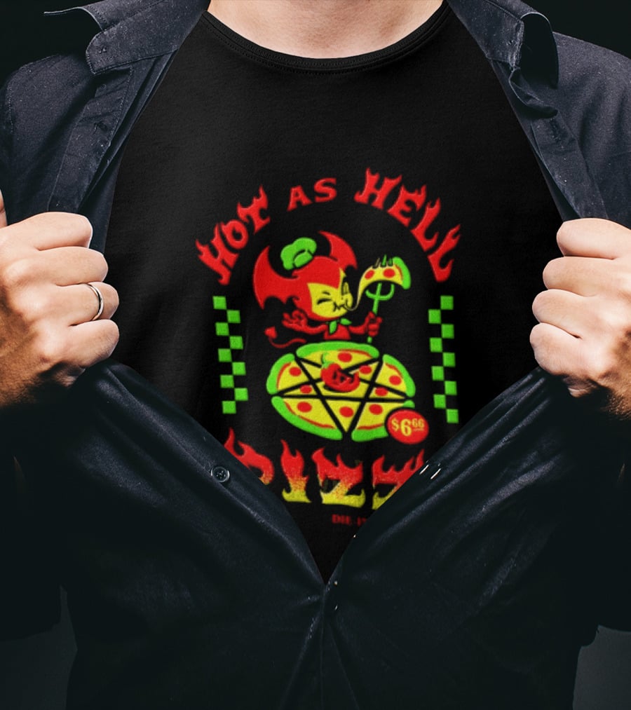 Hot As Hell Pizza Demon Takeout Delivery Dine In $6.66 T-Shirt