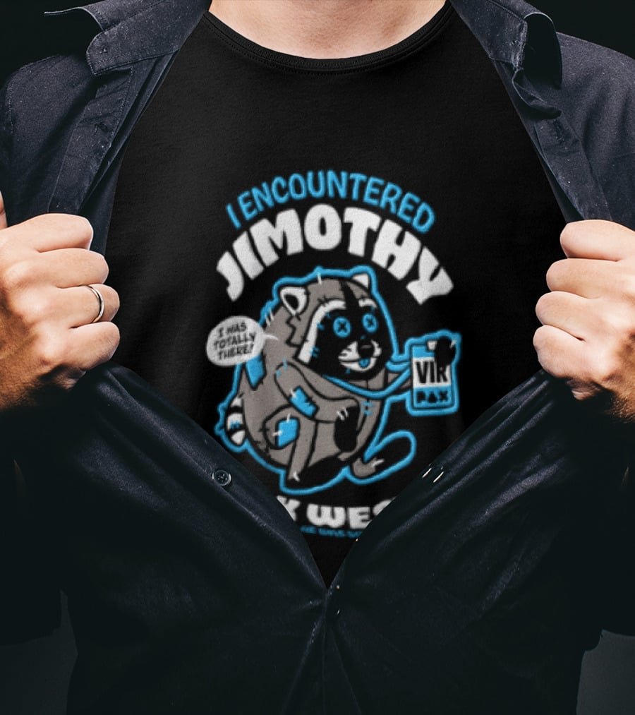 I Encountered Jimothy Super Real Raccoon At PAX West 26 And It Ruled T-Shirt