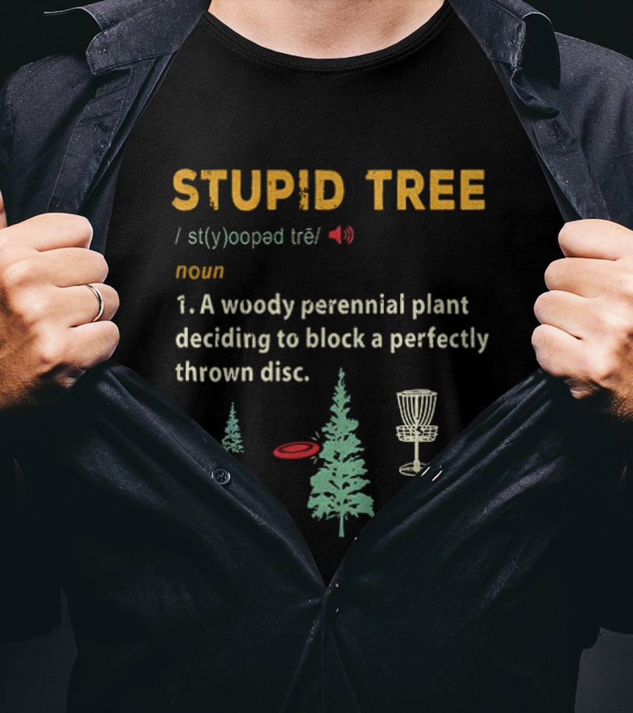 Stupid Tree Definition Woody Perennial Plant Blocking Thrown Disc T-Shirt