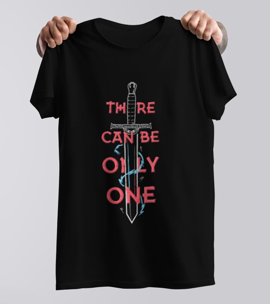 There Can Be Only One Sword Design With McLeod Reference T-Shirt