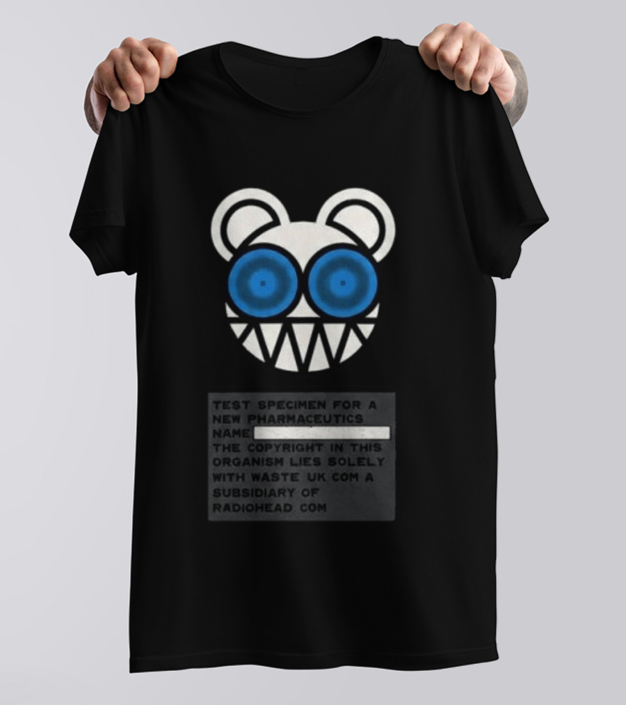 Ben Stiller Focker Greg Focker Radiohead WASTE Bear Test Specimen For A New Pharmaceutics Name T-Shirt