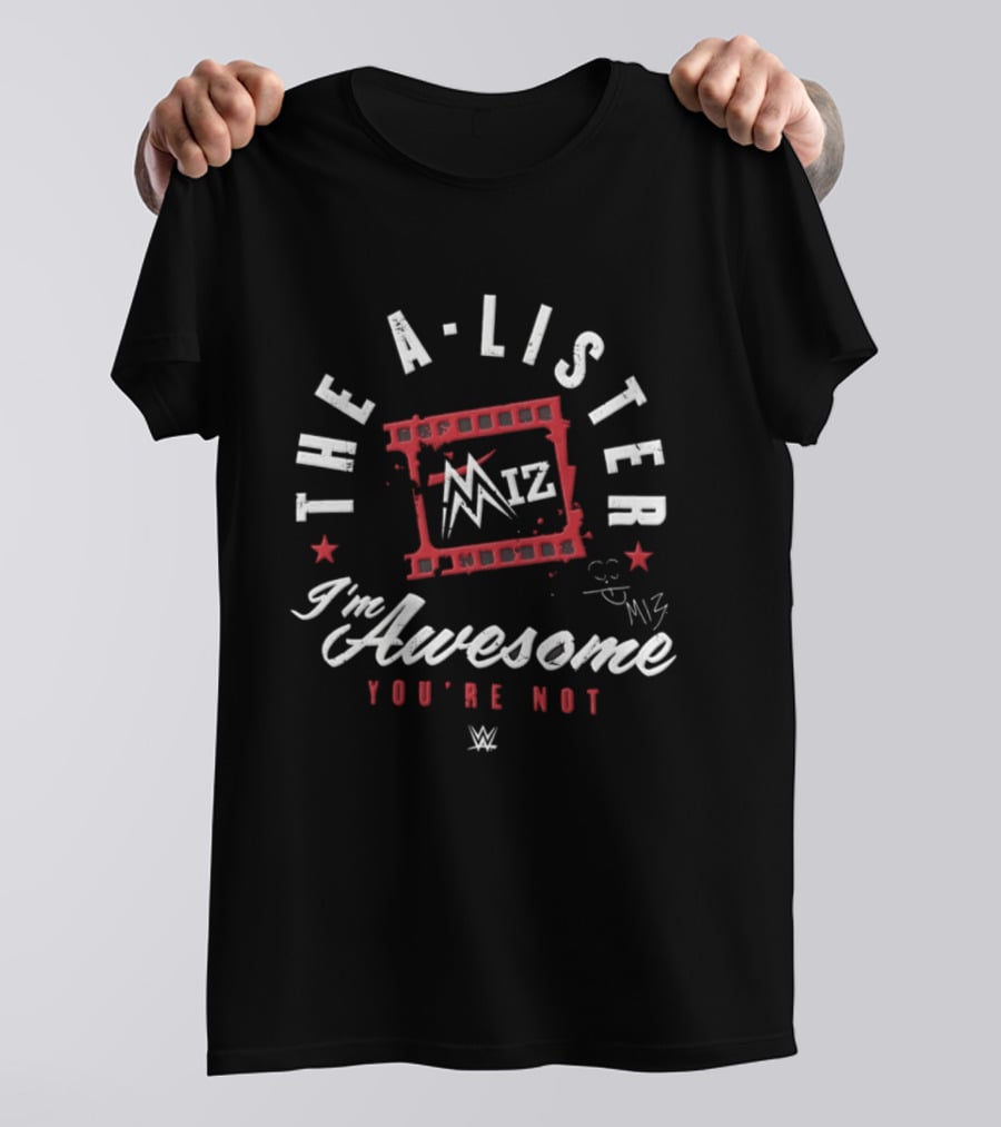 The A Lister Miz I'm Awesome You're Not WWE T-Shirt