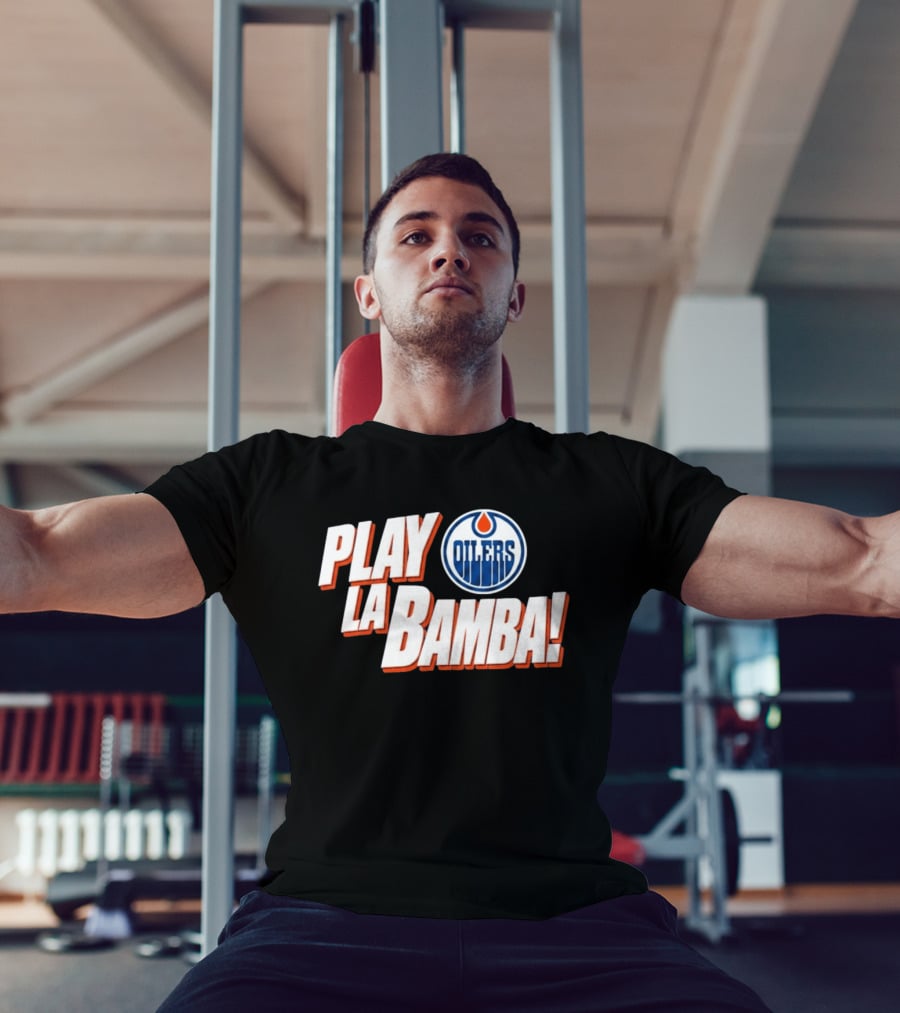Oilers Play La Bamba Hockey Celebration T-Shirt