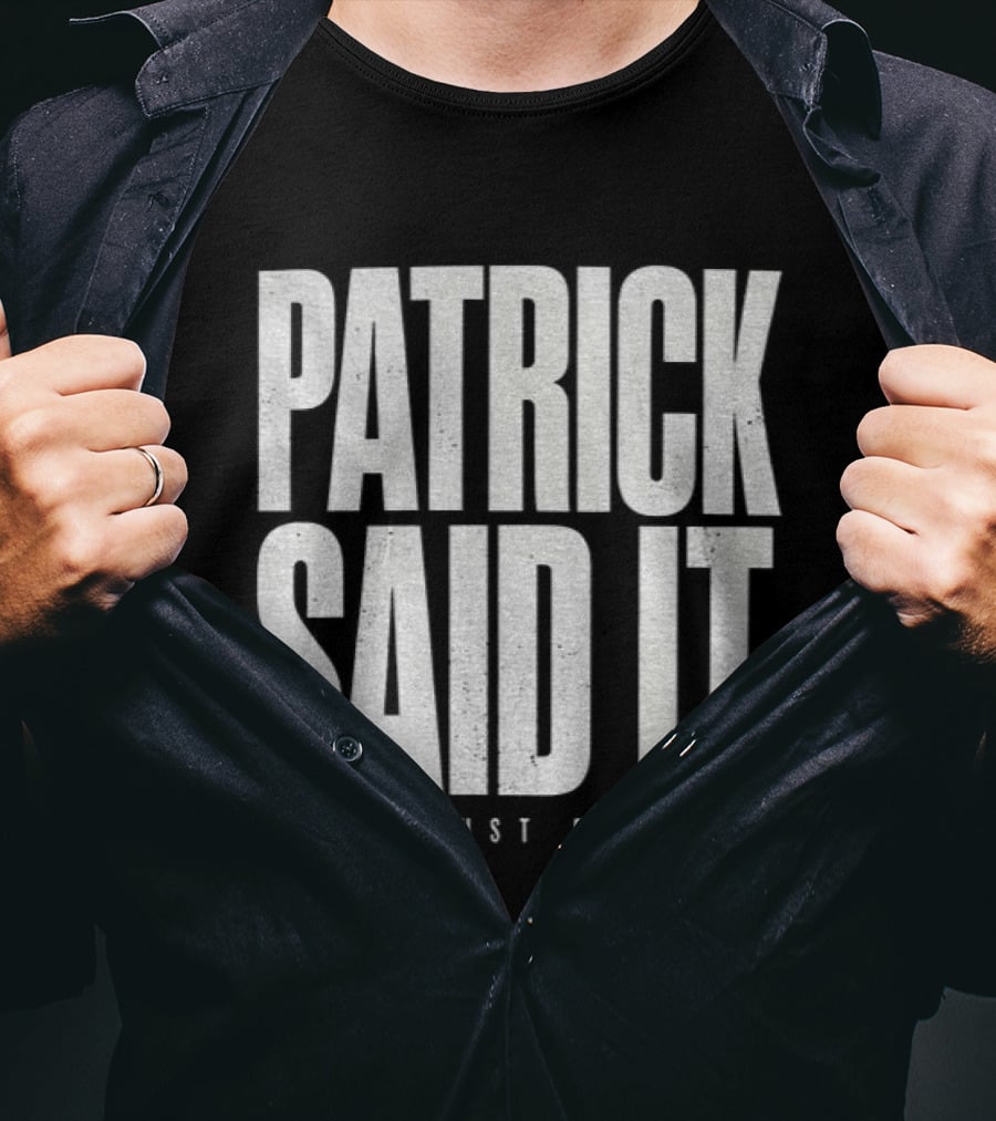 Patrick Said It So It Must Be True Lindsay Clancy Trial True Crime T-Shirt