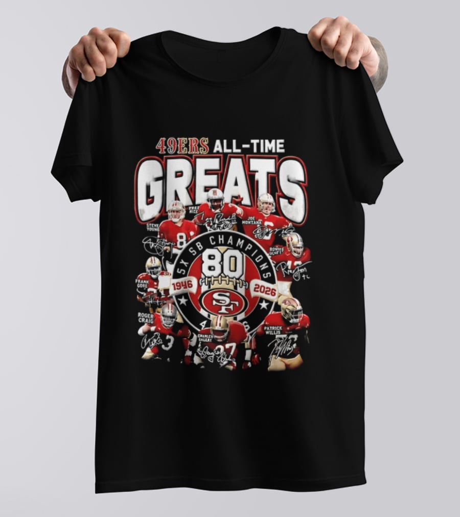 San Francisco 49ers All Time Greats 80th Anniversary SB Champions 1946 2026 T-Shirt