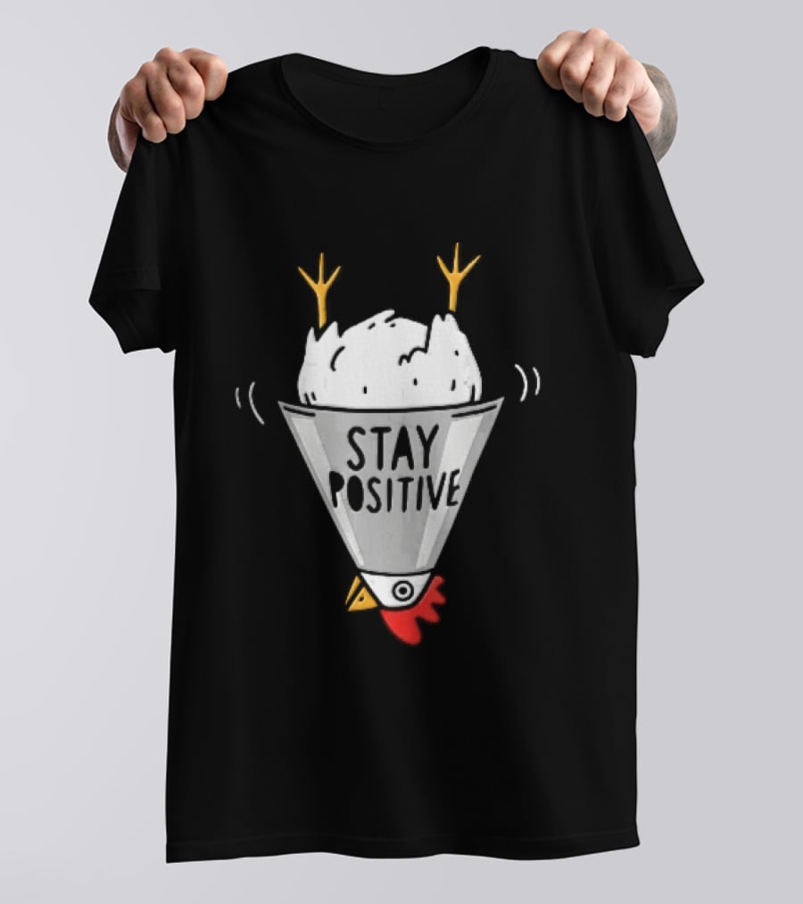 Stay Positive Upside Down Cartoon Chicken In Poultry Cone T-Shirt