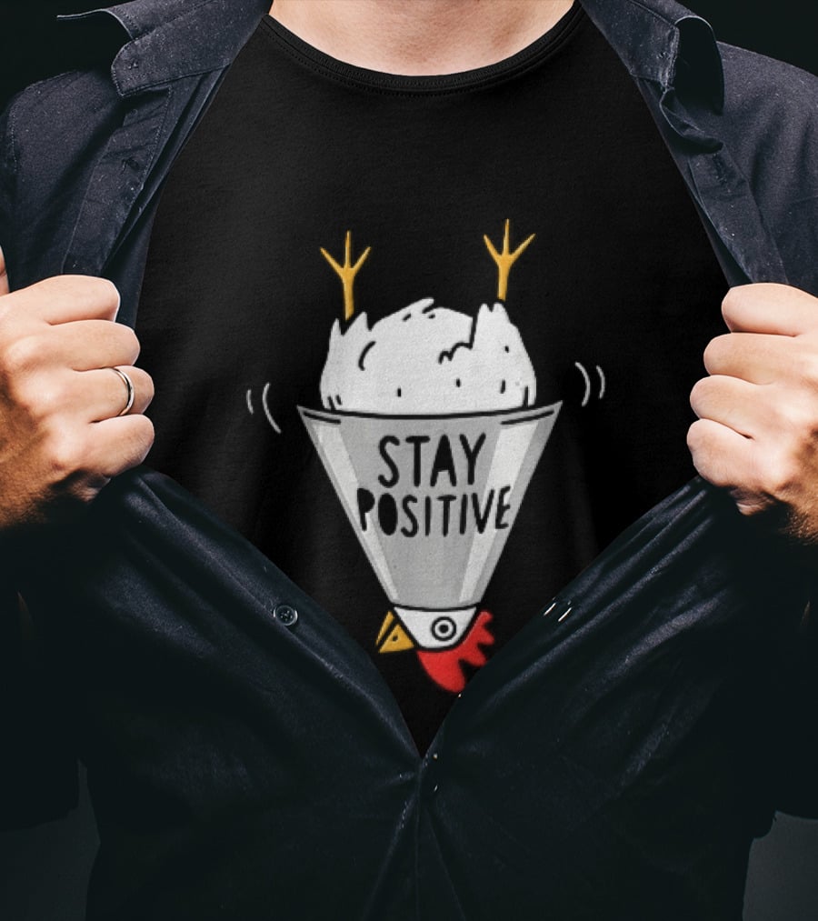 Stay Positive Upside Down Cartoon Chicken In Poultry Cone T-Shirt