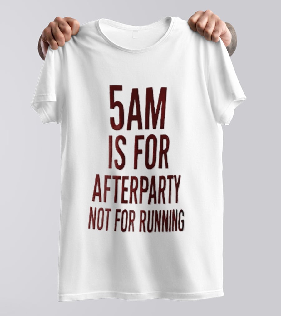 5am Is For Afterparty Not For Running Red Condensed Block T-Shirt