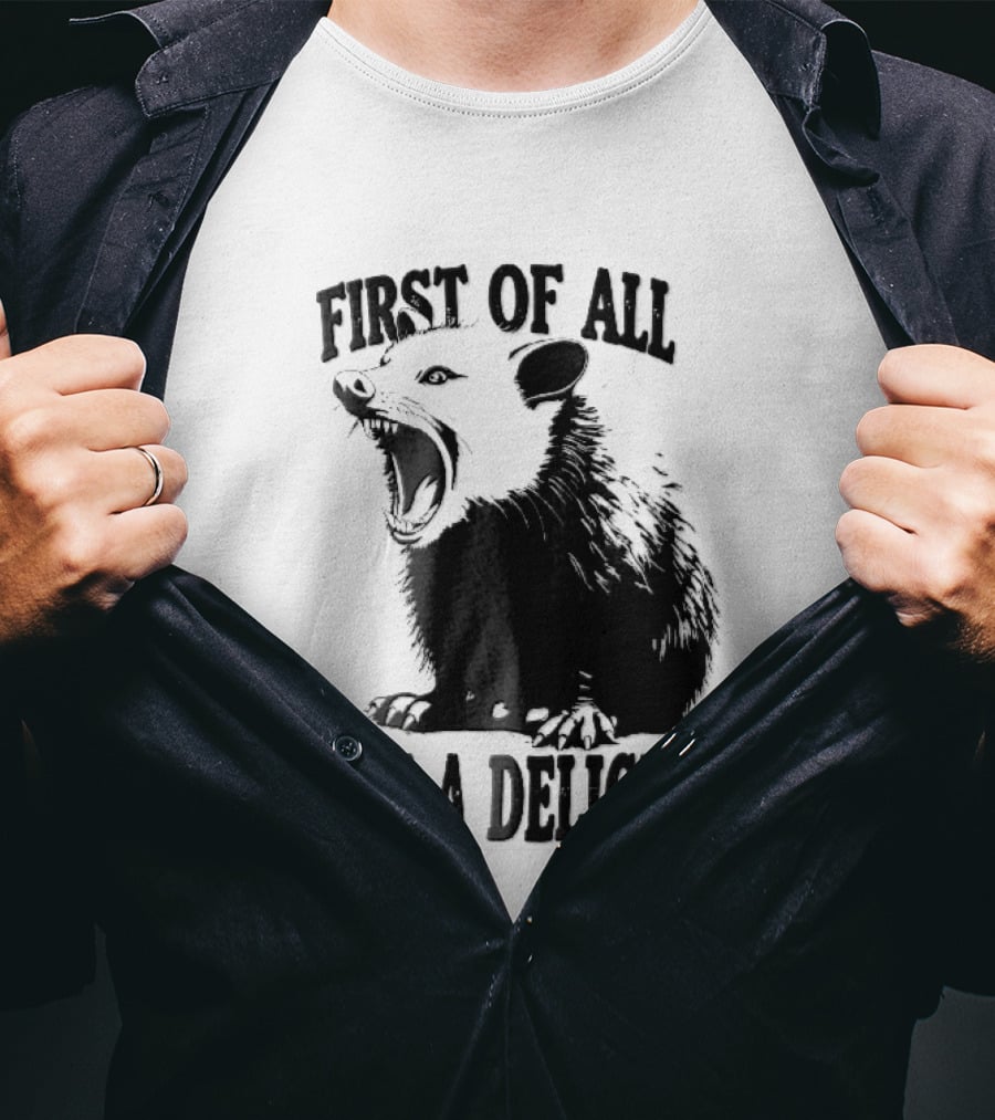 First Of All I'm A Delight Screaming Opossum T-Shirt