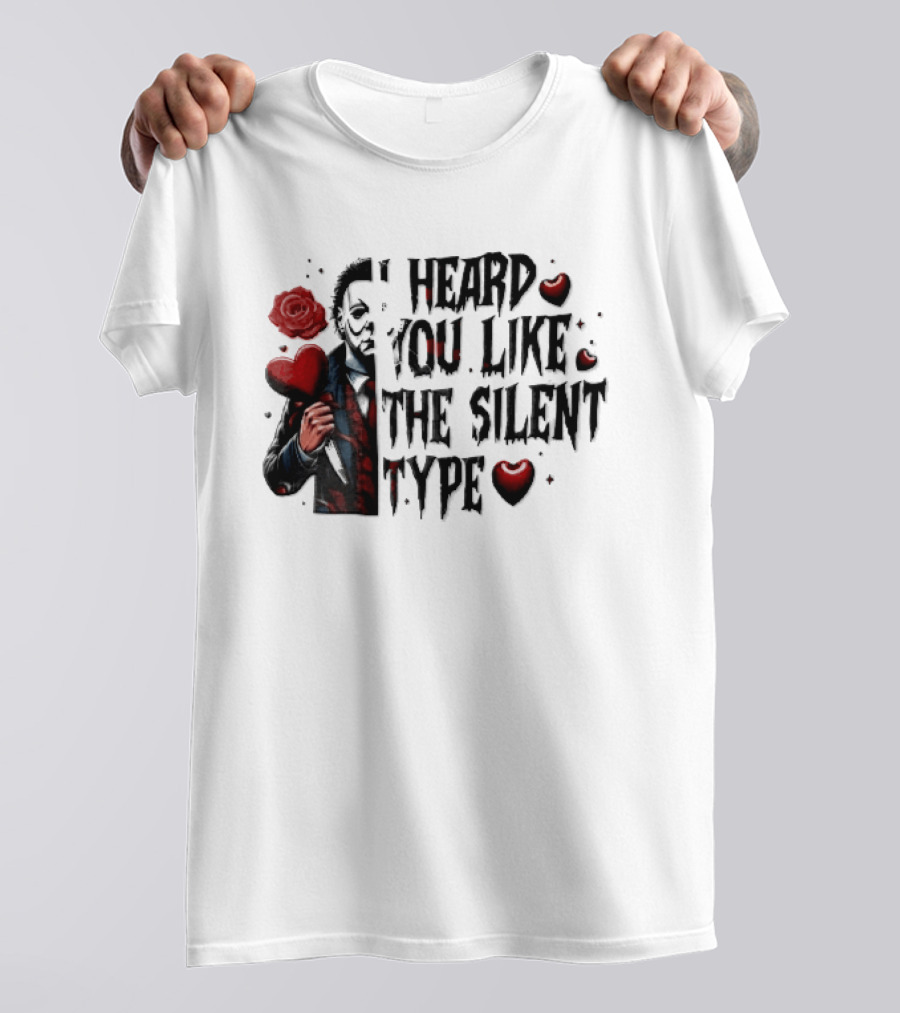 I Heard You Like The Silent Type Michael Myers Heart Knife Red Roses T-Shirt