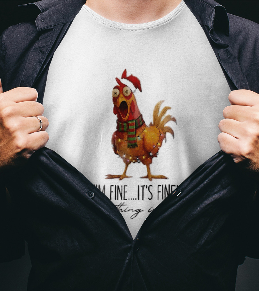 I'm Fine It's Fine Everything Is Fine Panicked Christmas Chicken T-Shirt