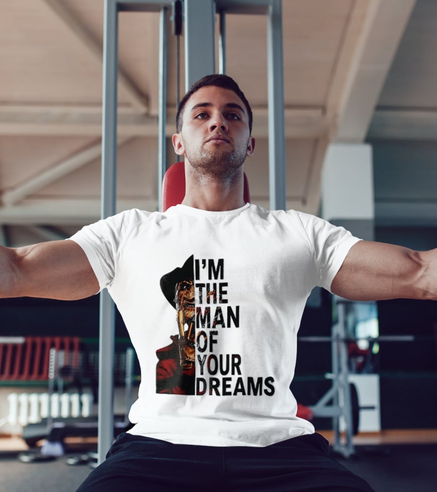 I'm The Man Of Your Dreams Freddy Krueger Half Face Blade Glove T-Shirt