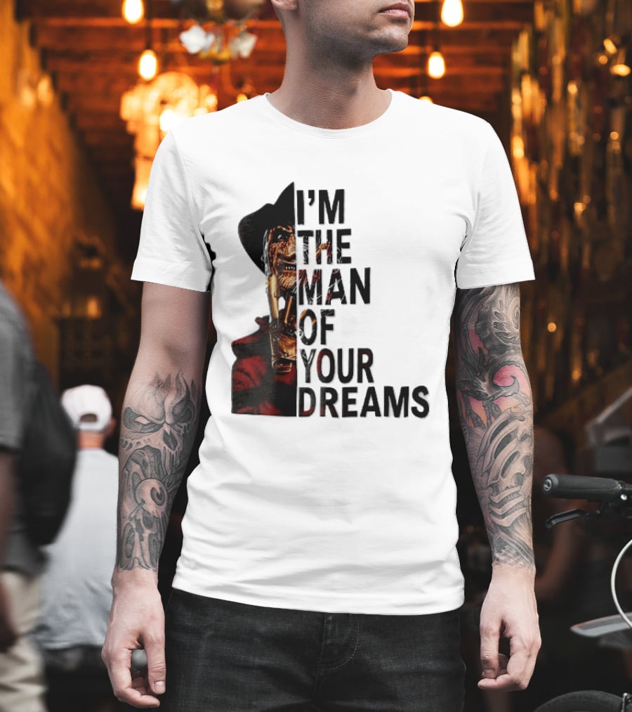 I'm The Man Of Your Dreams Freddy Krueger Half Face Blade Glove T-Shirt