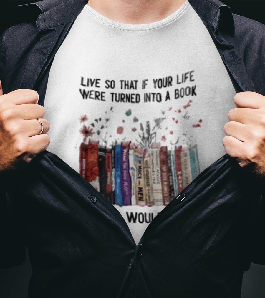 Live So That If Your Life Were Turned Into A Book Florida Would Ban It Banned Books Celebration T-Shirt