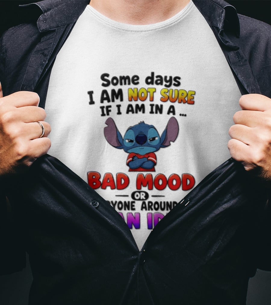 Lilo & Stitch Some Days I Am Not Sure If I Am In A Bad Mood Or Everyone Around Me Is An Idiot T-Shirt