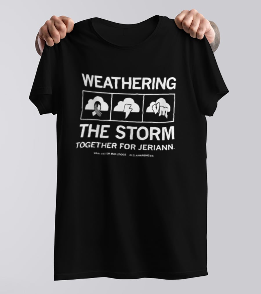 Weathering The Storm Together For Jeriann Van Meter Bulldogs ALS Awareness T-Shirt