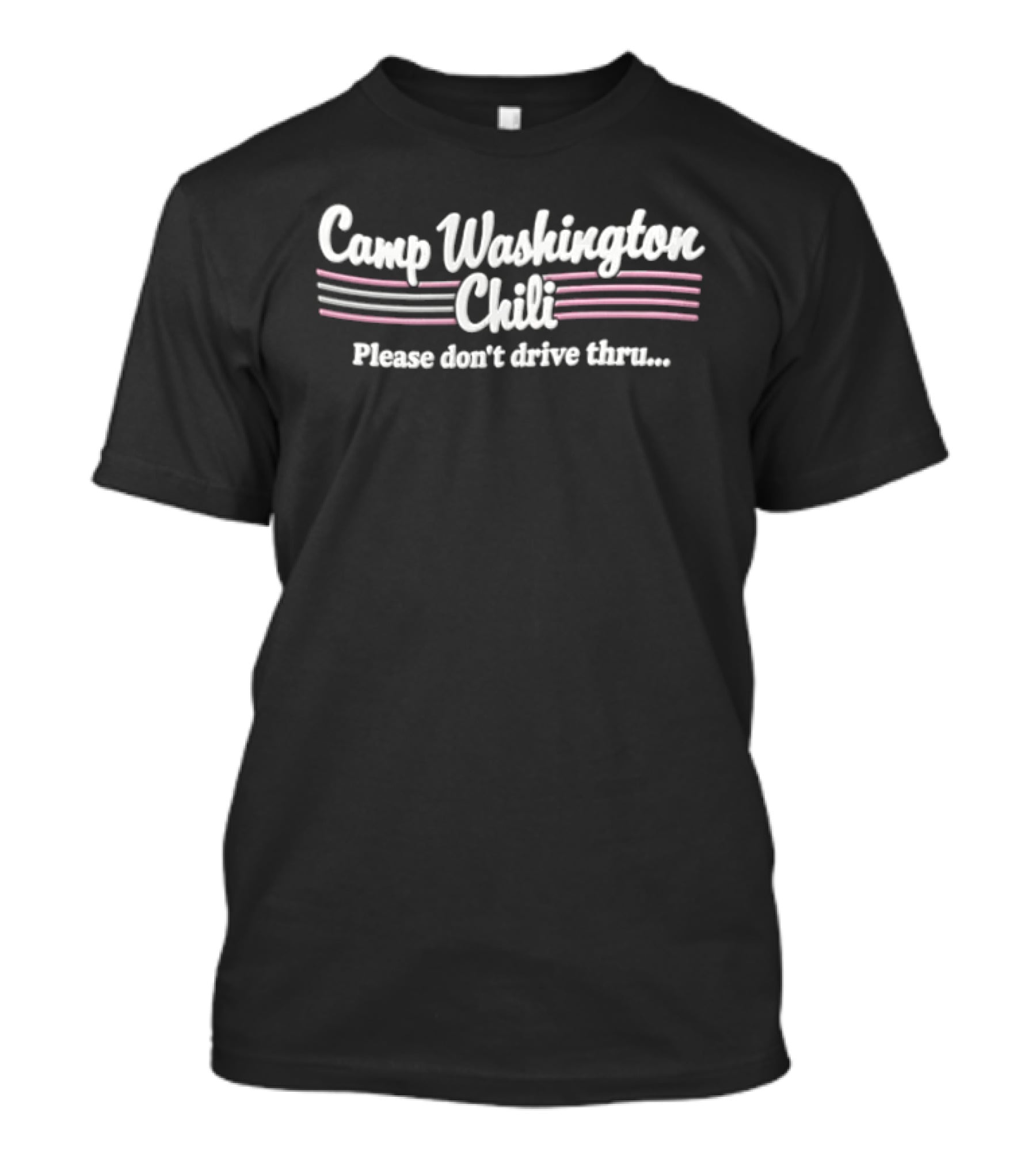 Camp Washington Chili Please Don't Drive Thru Retro Font T-Shirt