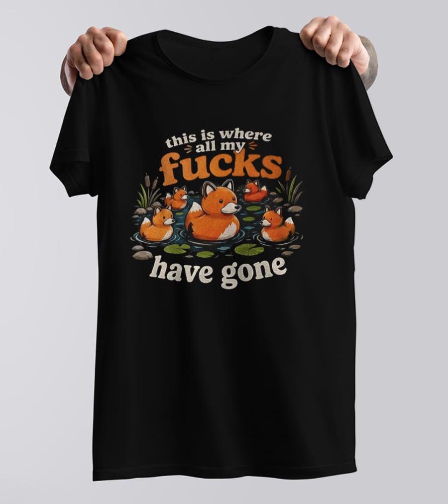 This Is Where All My Fucks Have Gone Foxes In Pond T-Shirt