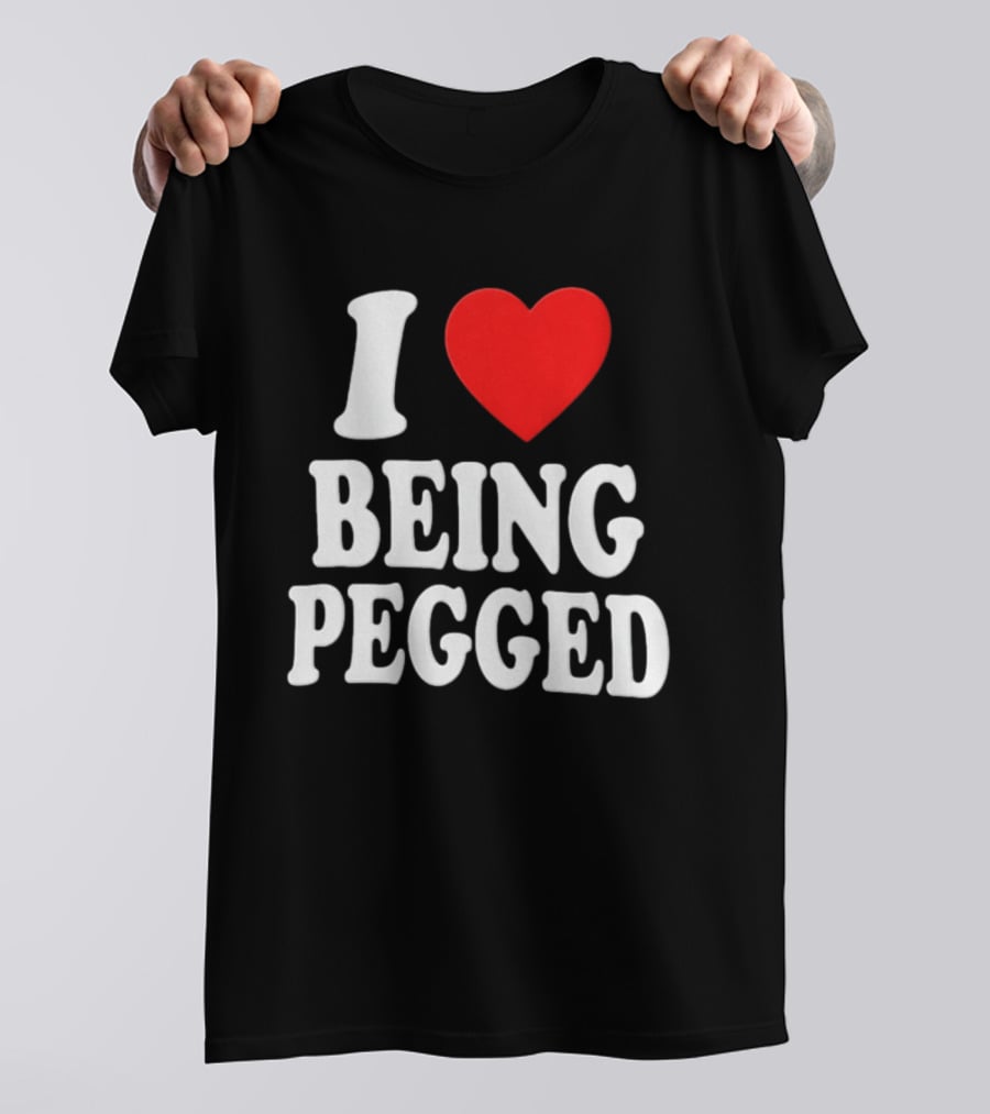 I Love Heart Being Pegged Bold Text Fun T-Shirt