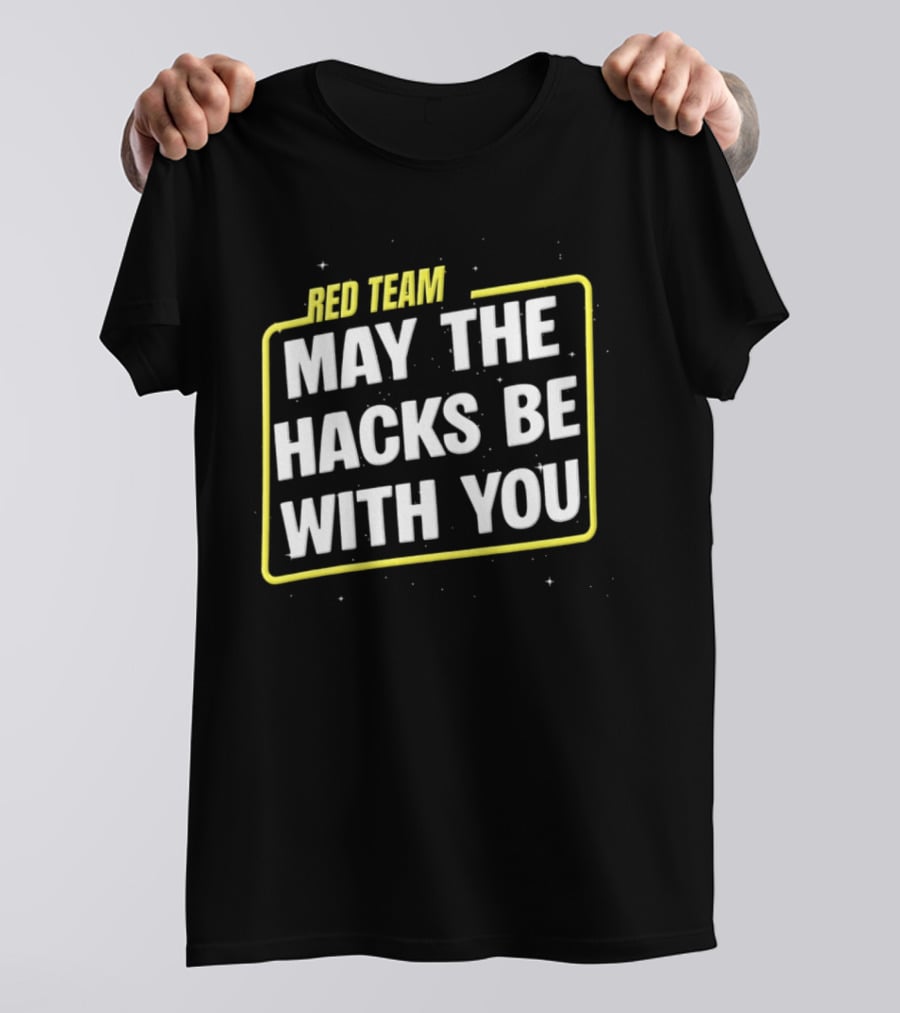 Red Team May The Hacks Be With You Star Wars T-Shirt