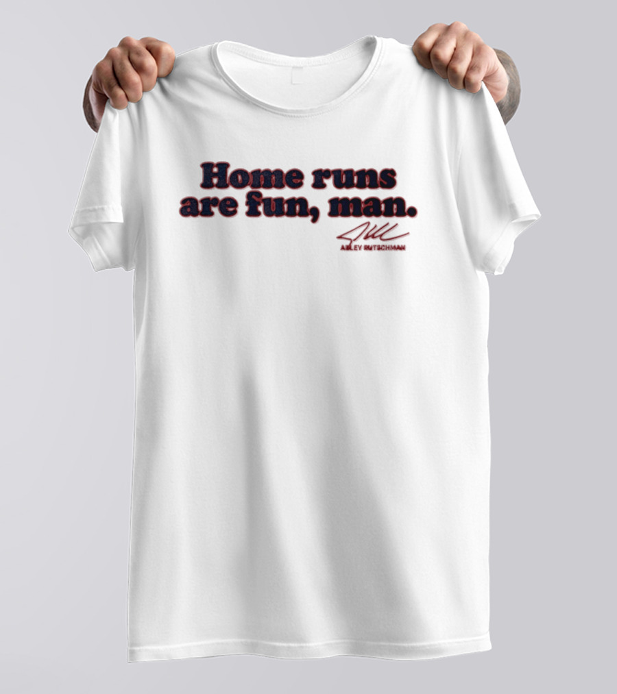 Home Runs Are Fun Man Adley Rutschman Signature Boston Red Sox 2026 T-Shirt