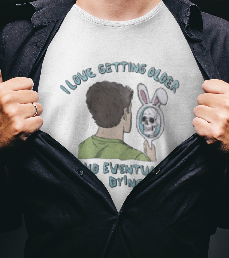 I Love Getting Older And Eventually Dying Bunny Mirror Skeleton Reflection T-Shirt