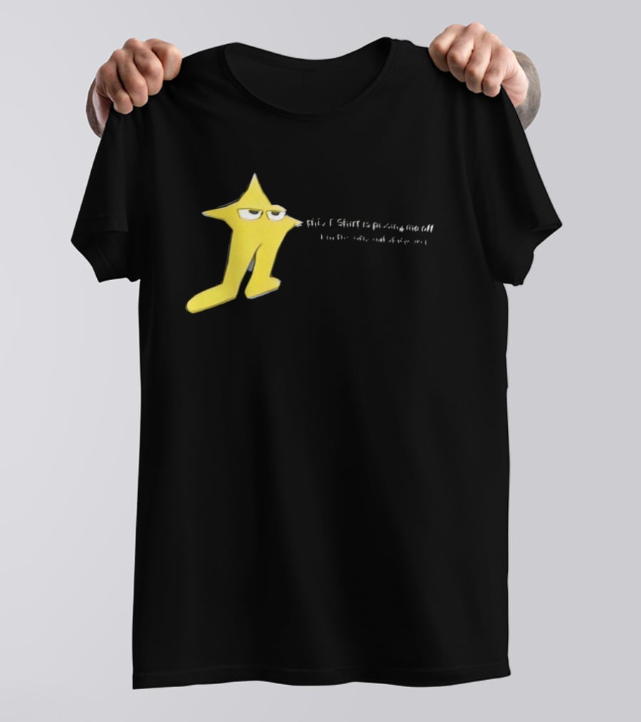 The Original Starwalker Pissing Me Off Star T-Shirt