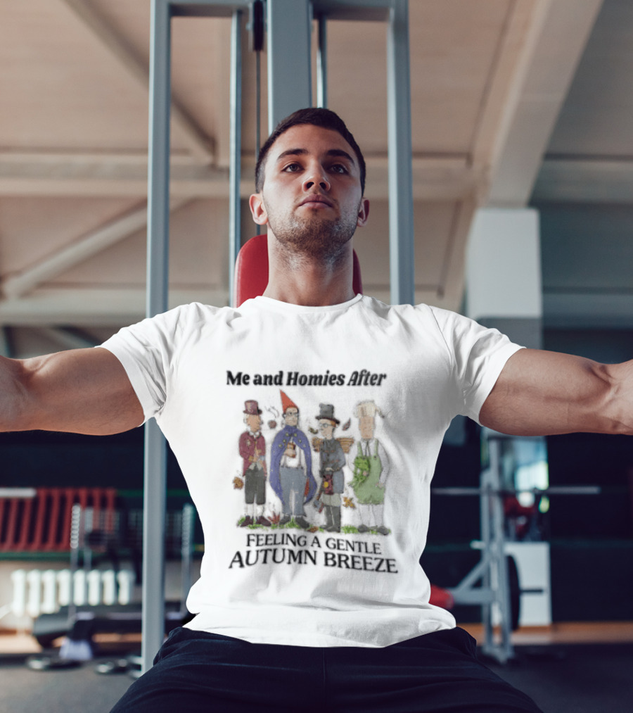 Me And Homies After Feeling A Gentle Autumn Breeze King Of The Hill Characters T-Shirt
