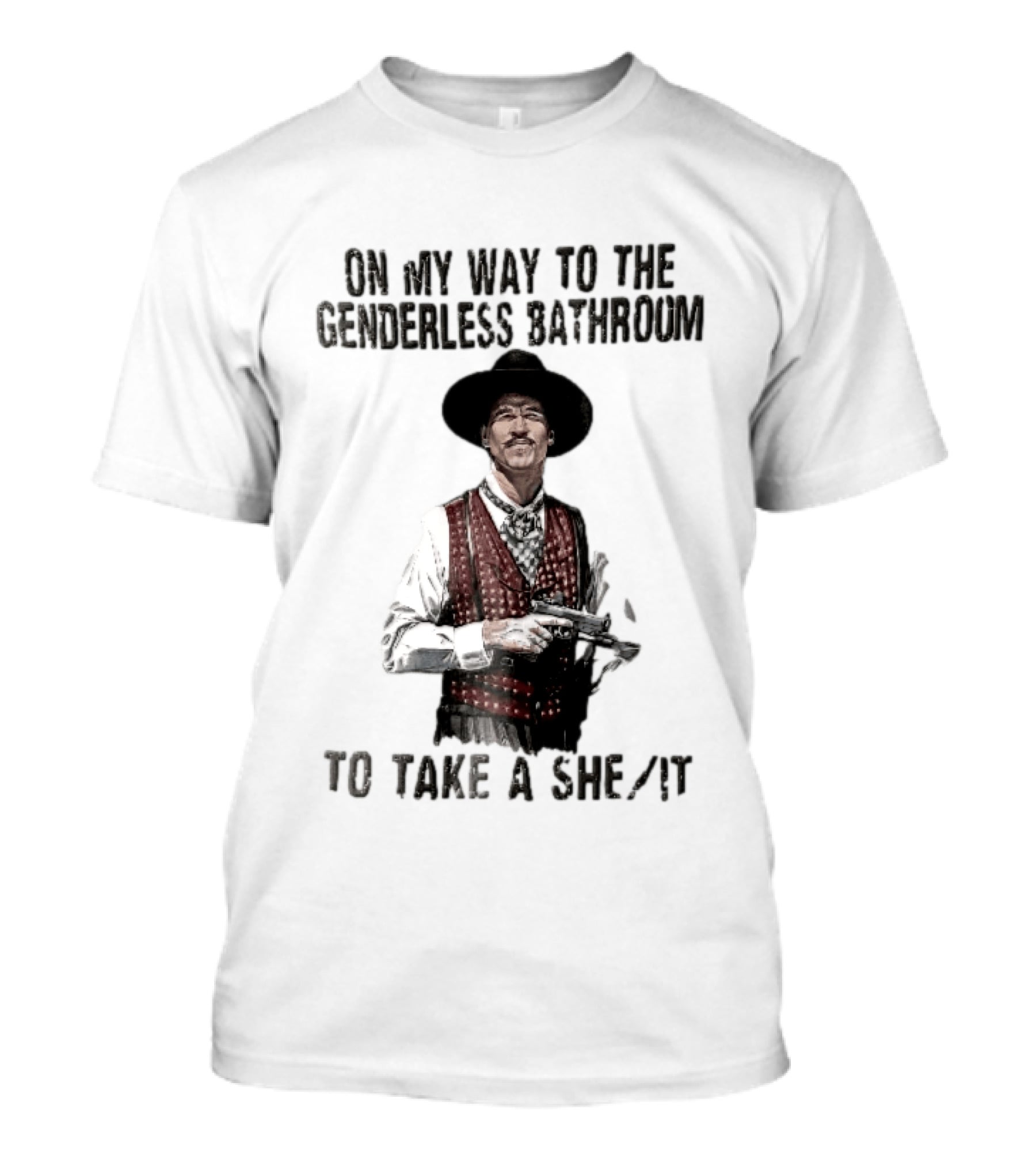 On My Way To The Genderless Bathroom Take A She It Cowboy T-Shirt