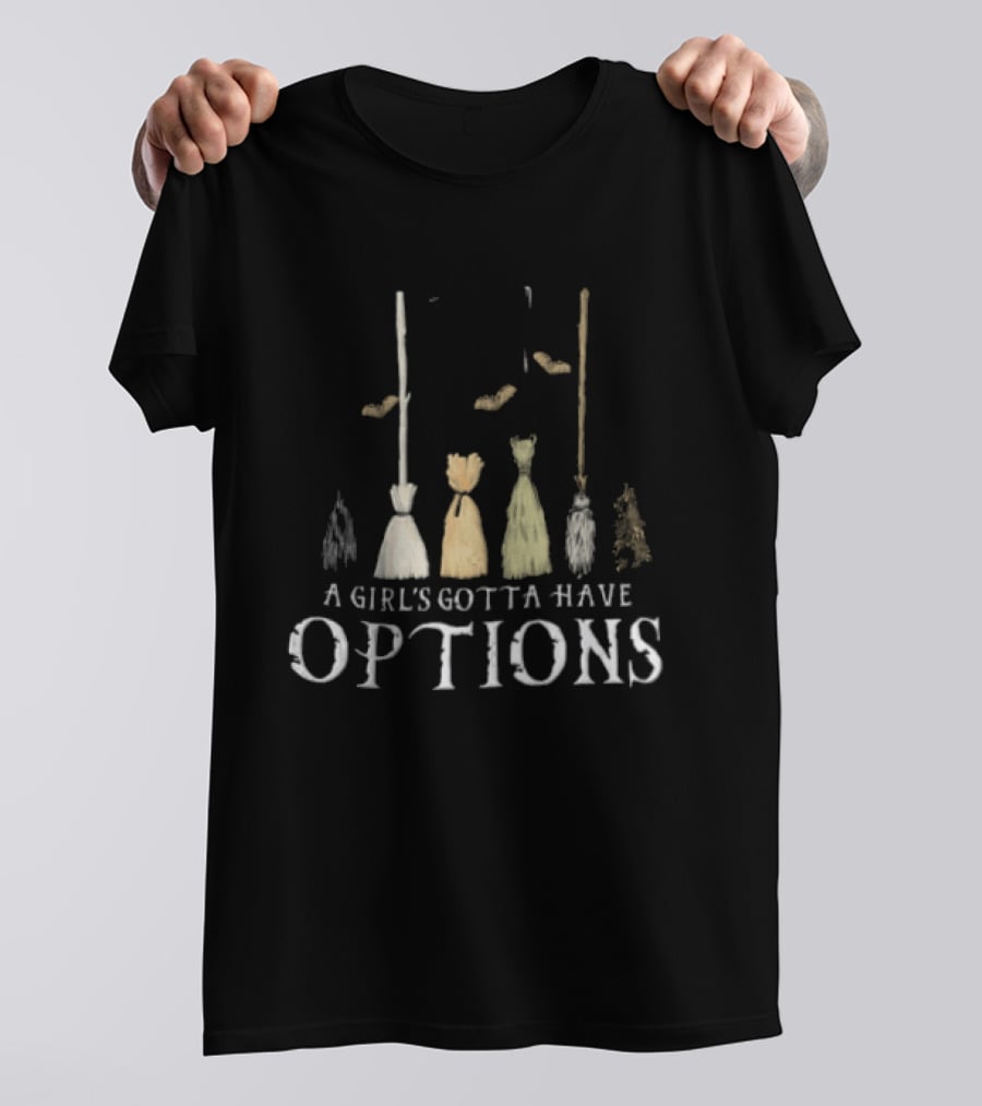 A Girl's Gotta Have Options Witch Broomsticks Halloween Style Choices T-Shirt