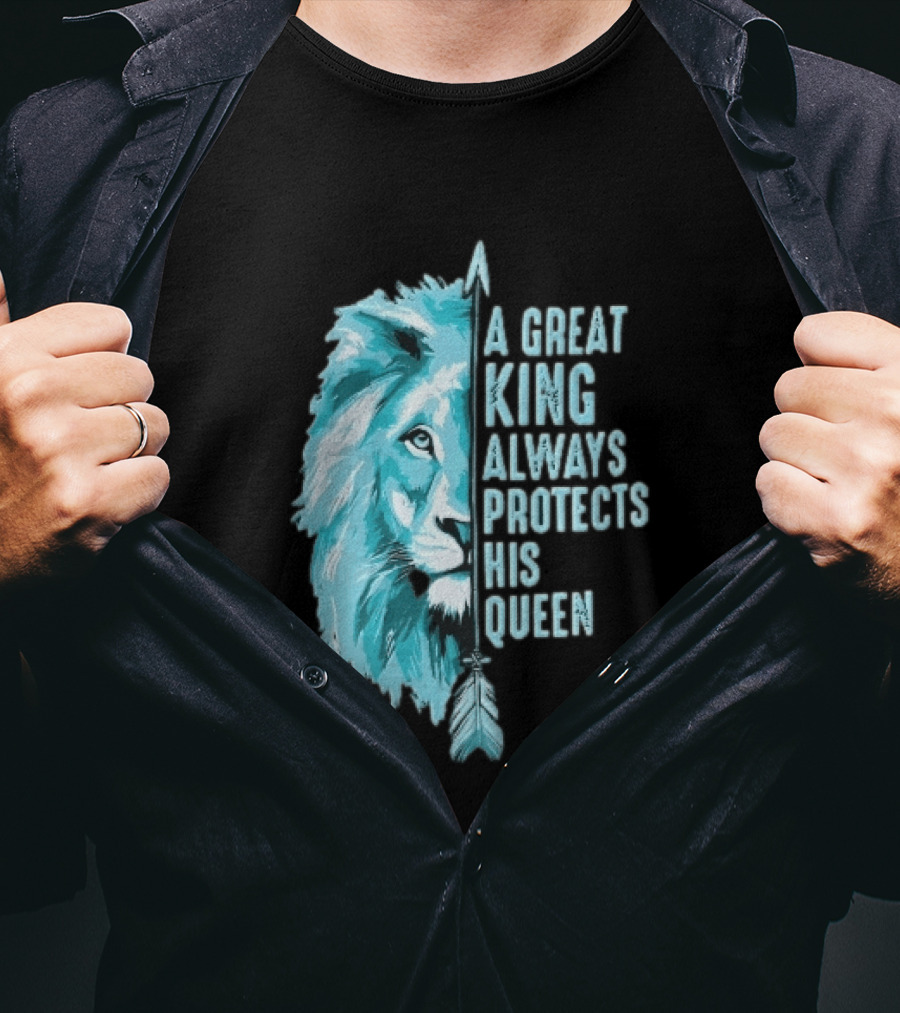 A Great King Always Protects His Queen Cyan Lion Vertical Feathers T-Shirt