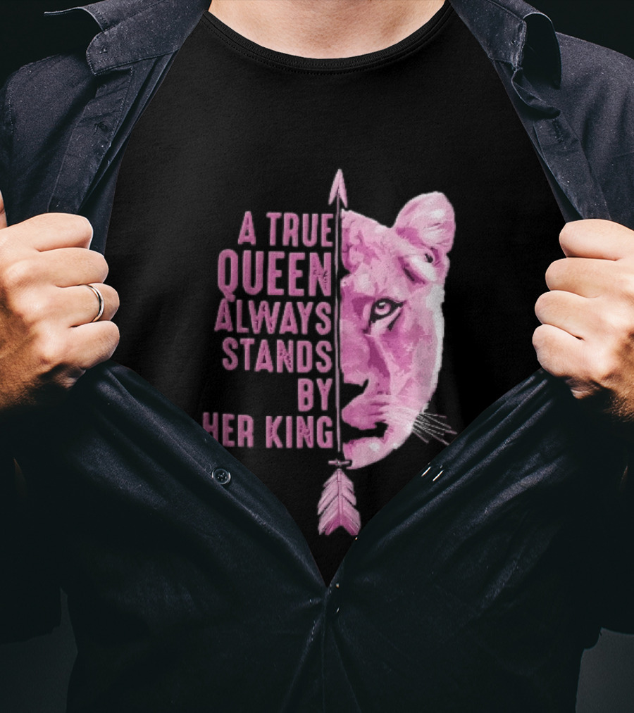 A True Queen Always Stands By Her King Pink Half Lioness Face Vertical Arrow T-Shirt