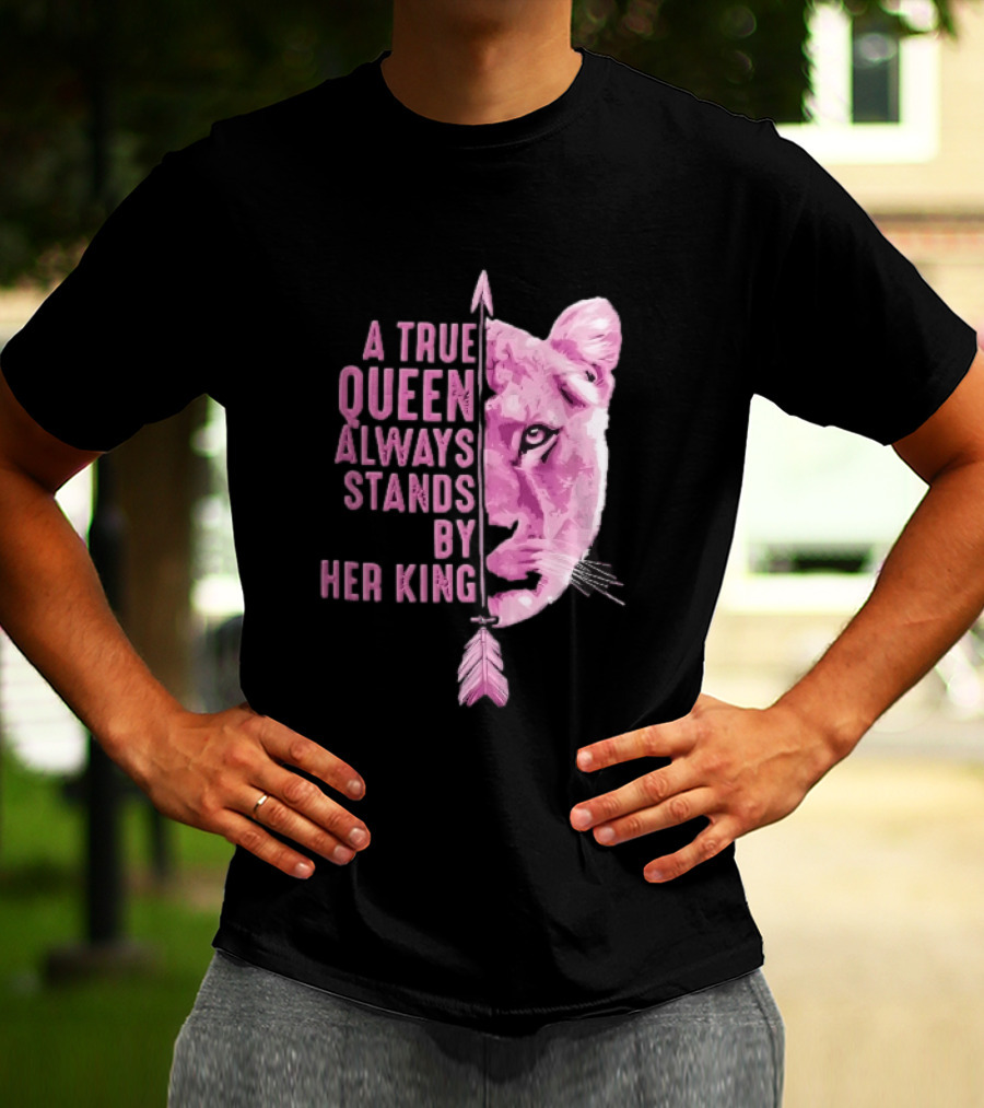 A True Queen Always Stands By Her King Pink Half Lioness Face Vertical Arrow T-Shirt