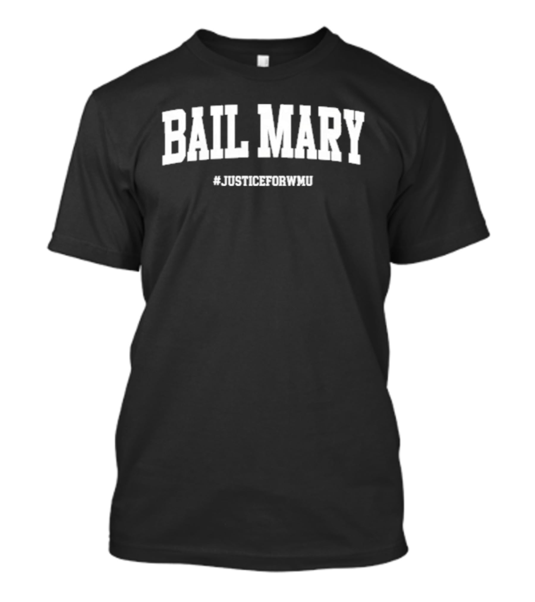 Bail Mary Justiceforwmu T-Shirt