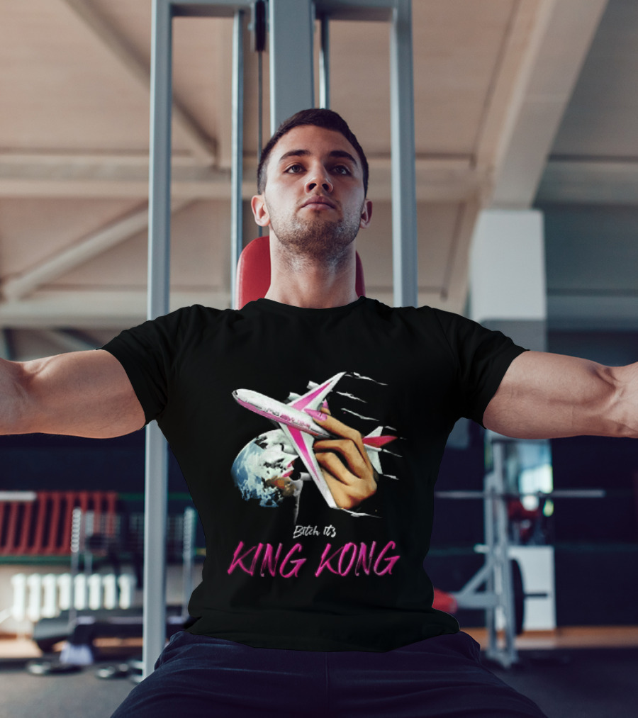 Bitch Its King Kong Hand Holding Airplane Planet Earth Outer Space T-Shirt