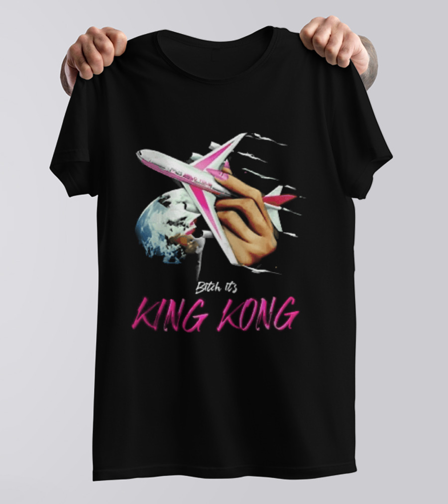 Bitch Its King Kong Hand Holding Airplane Planet Earth Outer Space T-Shirt