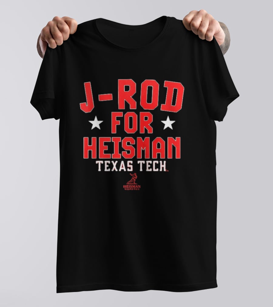 J Rod For Heisman Texas Tech Heisman Trophy T-Shirt