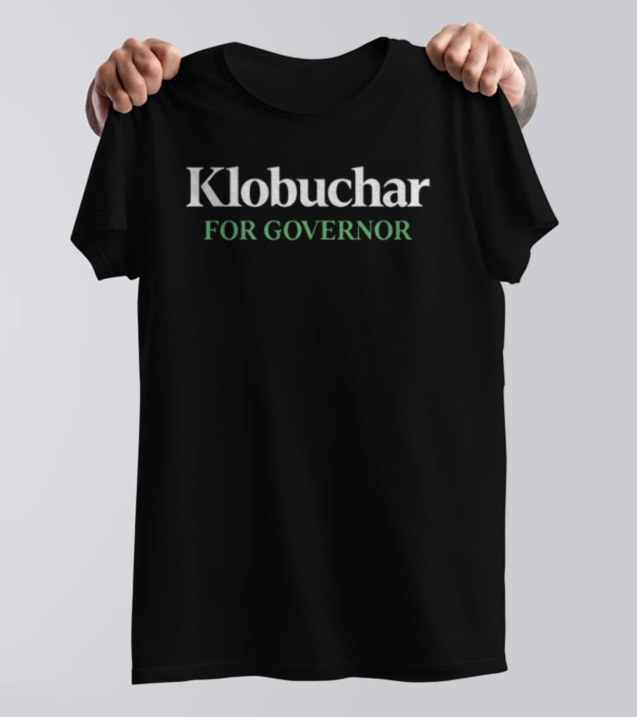 Klobuchar For Governor T-Shirt