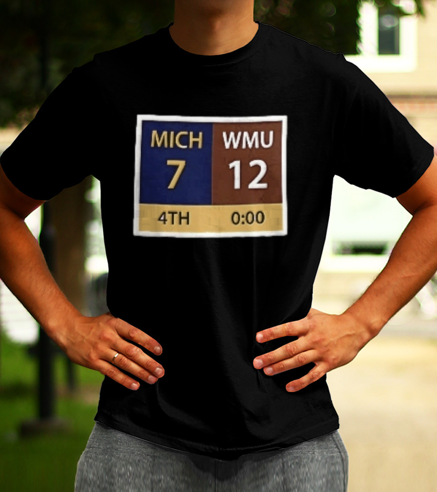 Mich 7 Wmu 12 4th 0 00 Football Game Scoreboard T-Shirt