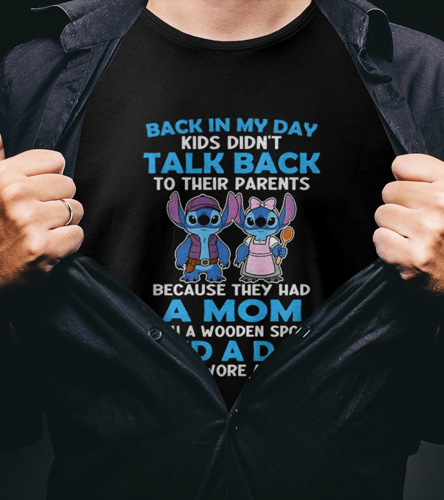 Back In My Day Kids Didn't Talk Back Because They Had A Mom With A Wooden Spoon And A Dad That Wore A Belt T-Shirt