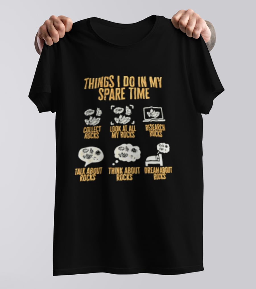 Things I Do In My Spare Time Collect Look At Research Talk Think Dream T-Shirt