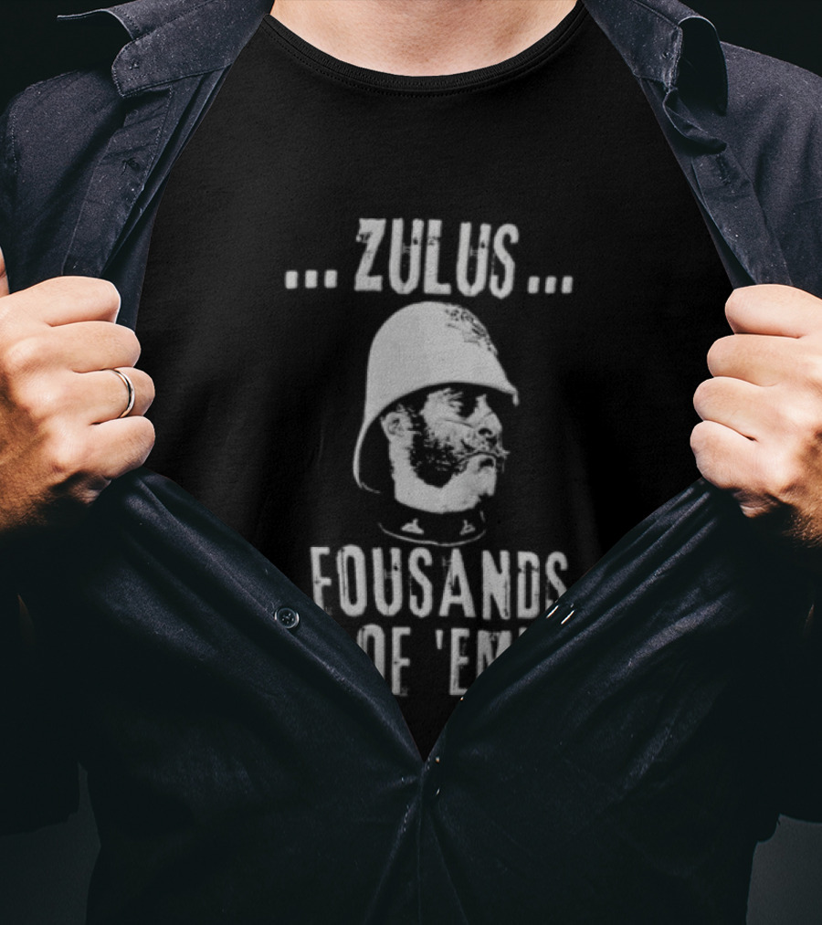 Zulus Fousands Of 'Em Soldier Helmet Phrase T-Shirt