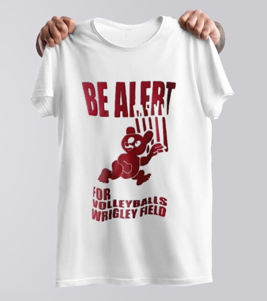 Chicago Cubs Be Alert For Volleyballs Wrigley Field Red Bear Cartoon T-Shirt