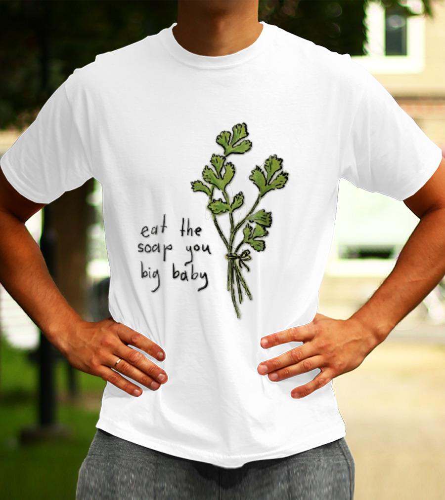 Eat The Soap You Big Baby Hand Drawn Green Cilantro Bunch Sketch T-Shirt